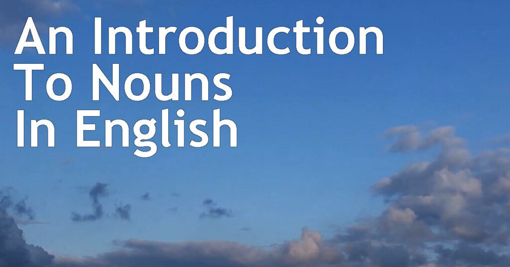 An Introduction To Nouns In English