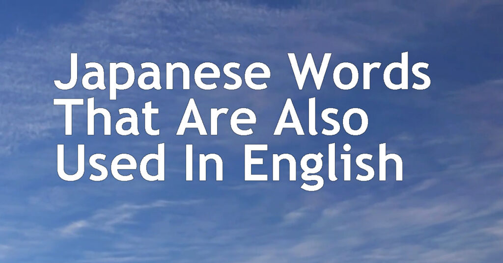 Japanese Words That Are Also Used In English